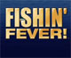 fishin fever