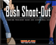 bush shoot out